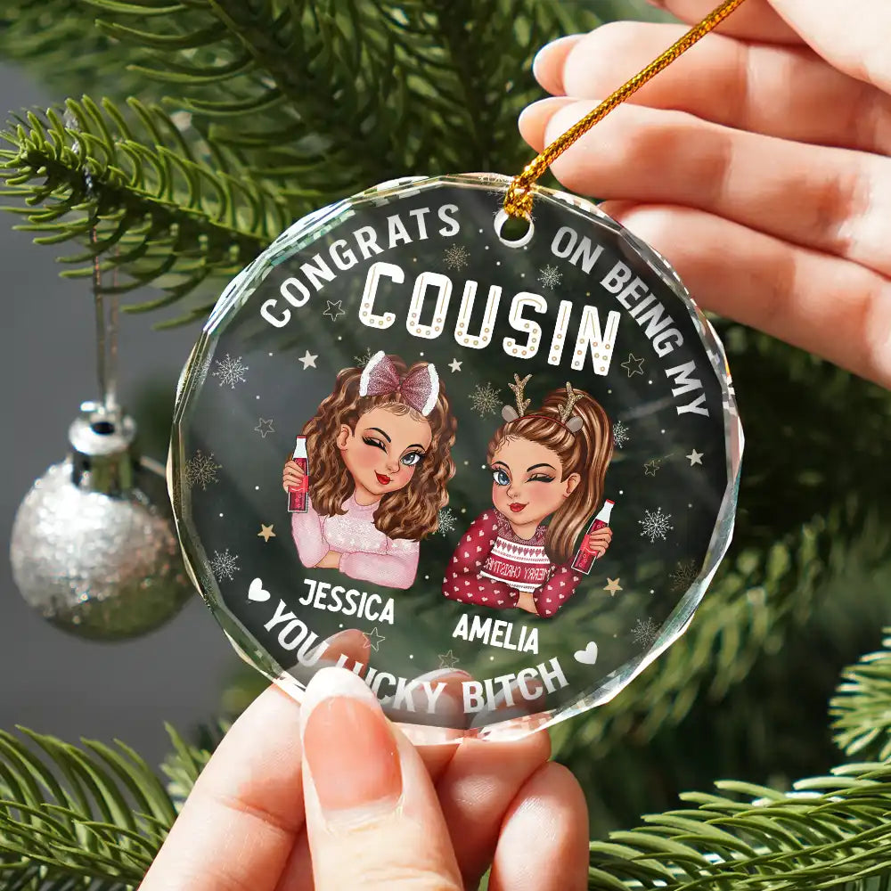 Christmas,Gift For Sisters,Continue Shopping,Funny - Congrats On Being My Cousin You Lucky Girl - Personalized Circle Glass Ornament