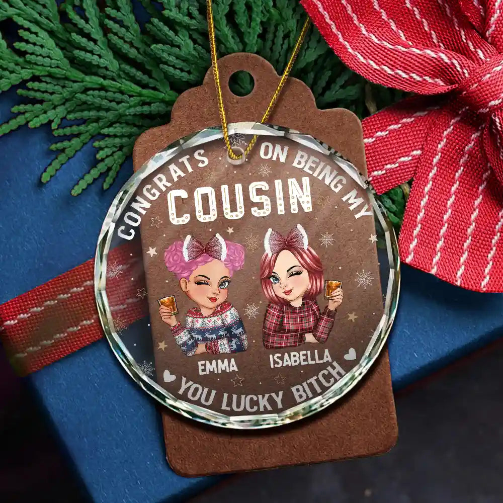 Christmas,Gift For Sisters,Continue Shopping,Funny - Congrats On Being My Cousin You Lucky Girl - Personalized Circle Glass Ornament