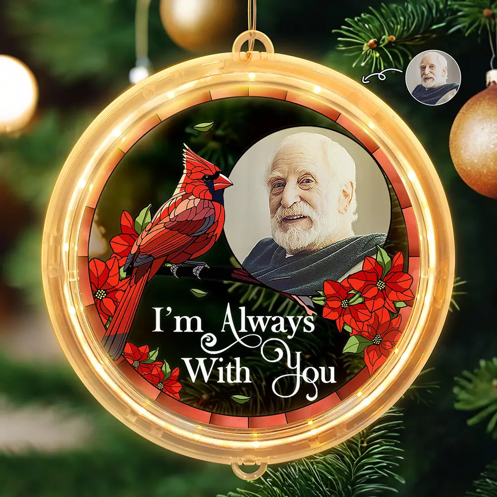 Memorial, Family - Custom Photo Memorial I'm Always With You - Personalized LED Pendant Light
