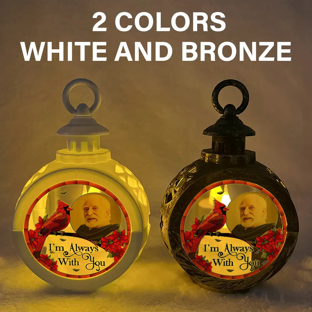 Memorial, Family - Custom Photo Memorial I'm Always With You - Personalized Candlelight Lantern Ornament