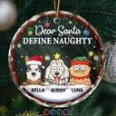 Dog Lovers, Cat Lovers, Pet Lovers - Dear Santa Define Naughty Christmas Dog Cat - Personalized Circle Glass Ornament