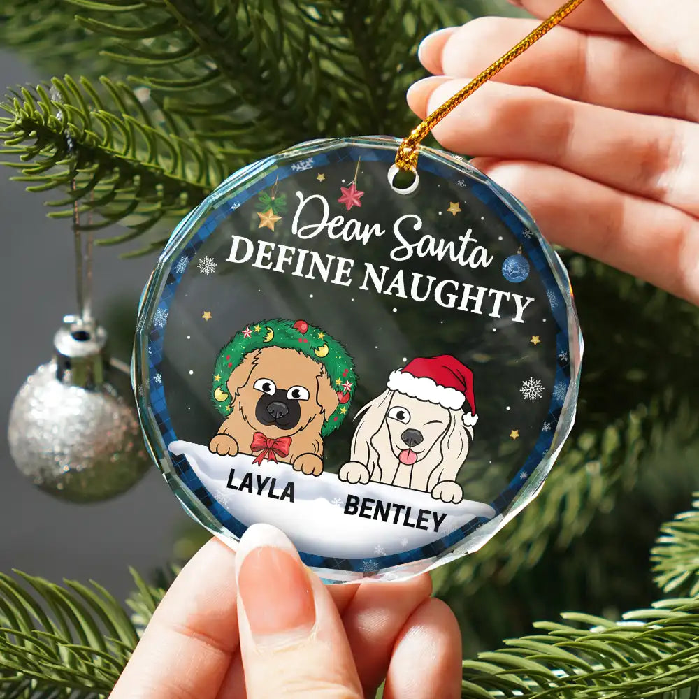 Dog Lovers, Cat Lovers, Pet Lovers - Dear Santa Define Naughty Christmas Dog Cat - Personalized Circle Glass Ornament