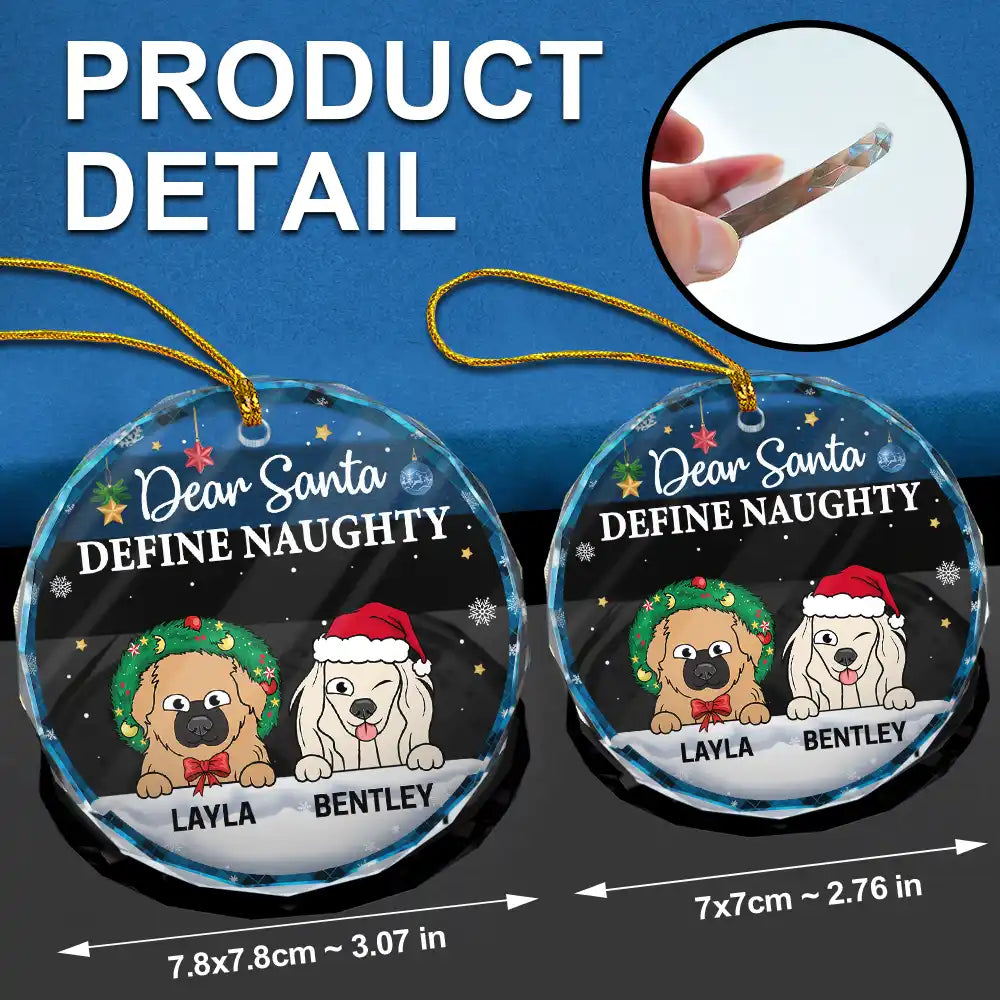 Dog Lovers, Cat Lovers, Pet Lovers - Dear Santa Define Naughty Christmas Dog Cat - Personalized Circle Glass Ornament