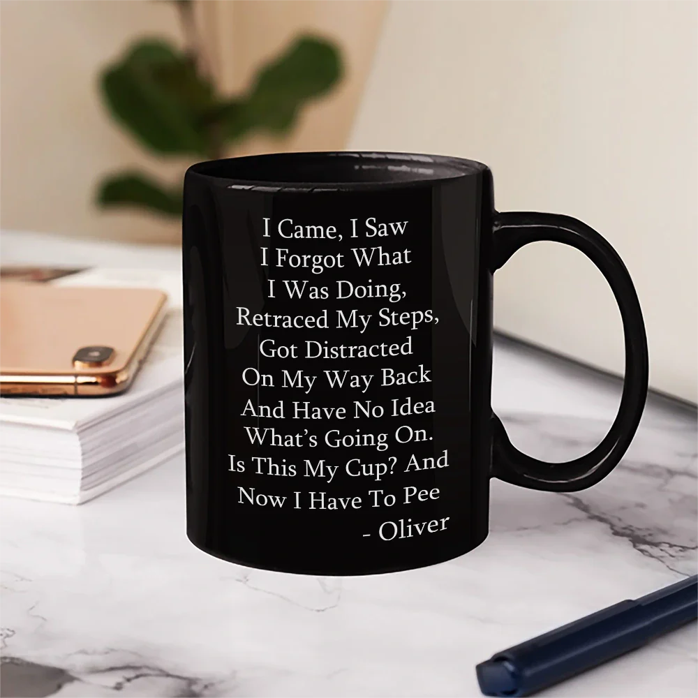 Gift For Yourself, Gift For Women, Gift For Men - I Came I Saw I Forgot What I Was Doing - Personalized Mug
