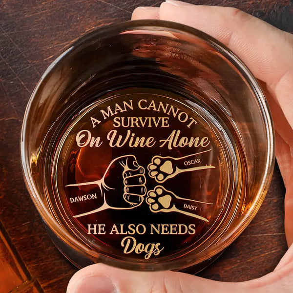 Dog Lovers, Dog Dad, Pet Lovers, Cat Lovers - A Man Cannot Survive On Wine Alone He Also Needs A Dog Cat - Personalized Engraved Whiskey Glass
