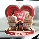 Gift For Couples, Gift For Wife, Gift For Husband, Gift For Boyfriend - Drive Safe I Love You Couple 3D Effect - Personalized Acrylic Car Hanger