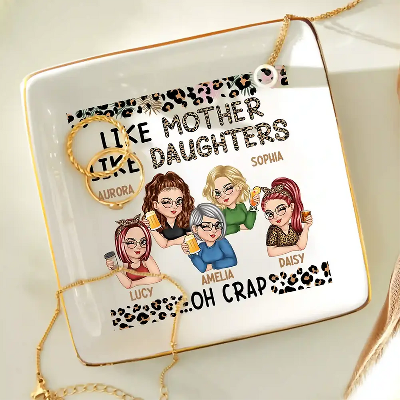 Gift For Mother,Gift For Daughter,Funny - Like Mother Like Daughter Oh Right - Personalized Ring Dish