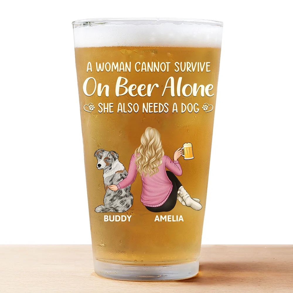 Dog Mom, Dog Lovers, Gift For Yourself, Pet Lovers - A Woman Cannot Survive On Beer Alone Dog Mom Dog Dad - Personalized Beer Glass
