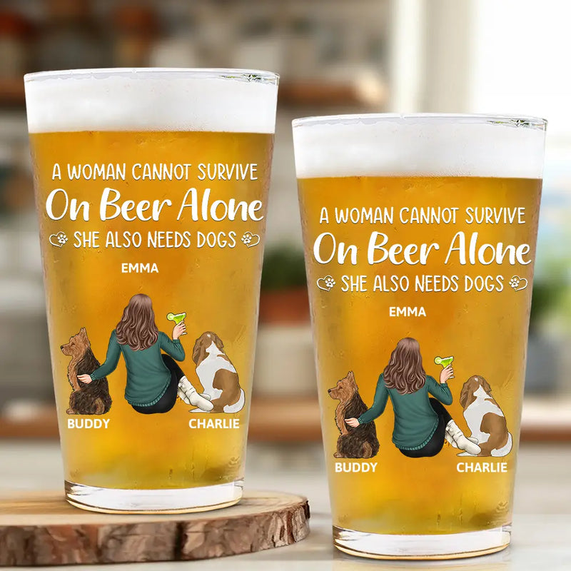 Dog Mom, Dog Lovers, Gift For Yourself, Pet Lovers - A Woman Cannot Survive On Beer Alone Dog Mom Dog Dad - Personalized Beer Glass
