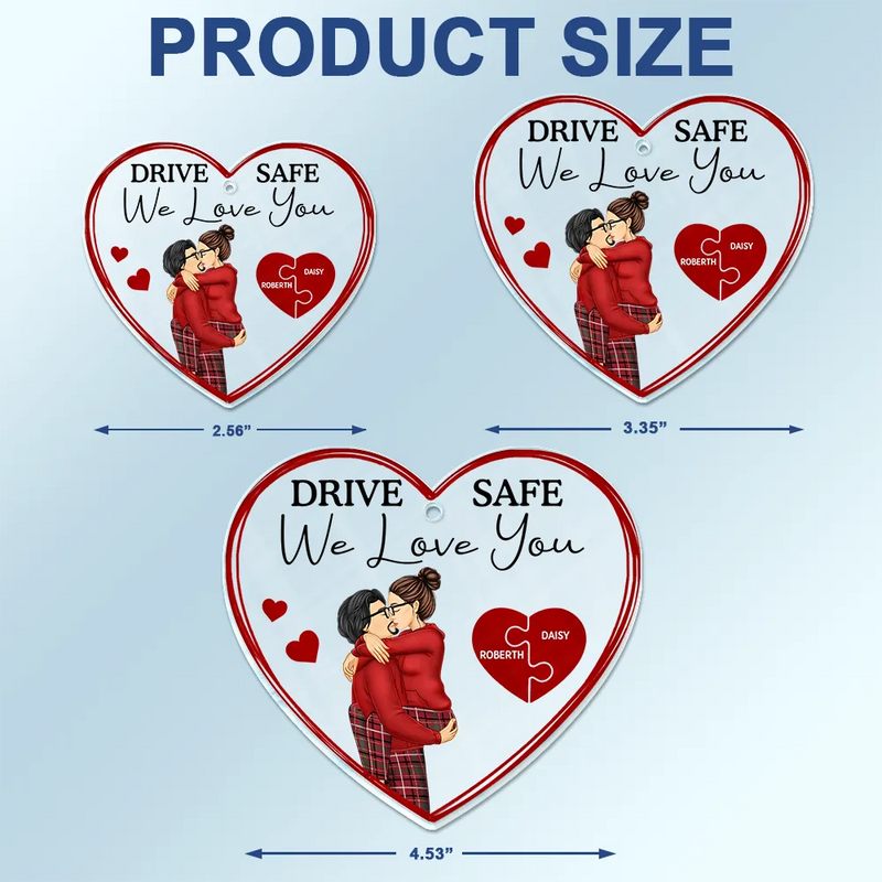Gift For Couples, Gift For Husband, Gift For Wife, Gift For Boyfriend, Gift For Girlfriend - Drive Safe I Love You Kissing Couples - Personalized Acrylic Car Hanger