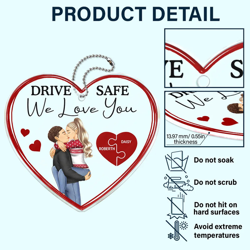 Gift For Couples, Gift For Husband, Gift For Wife, Gift For Boyfriend, Gift For Girlfriend - Drive Safe I Love You Kissing Couples - Personalized Acrylic Car Hanger