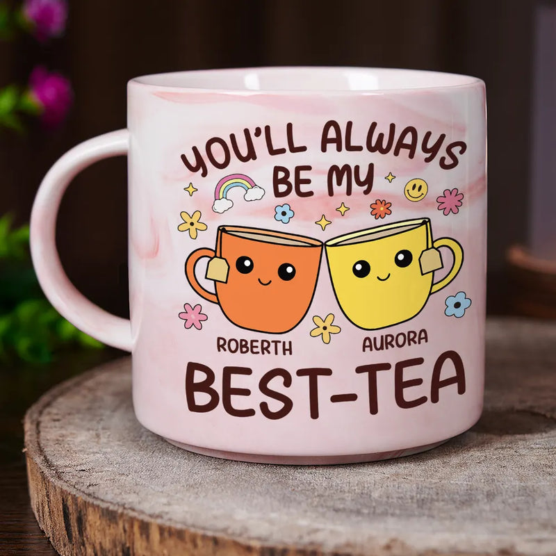 Gift For Bestie, Gifts For Colleagues, Gift For Sisters - You'll Always Be My Best-Tea Friends - Personalized Marble Mug

