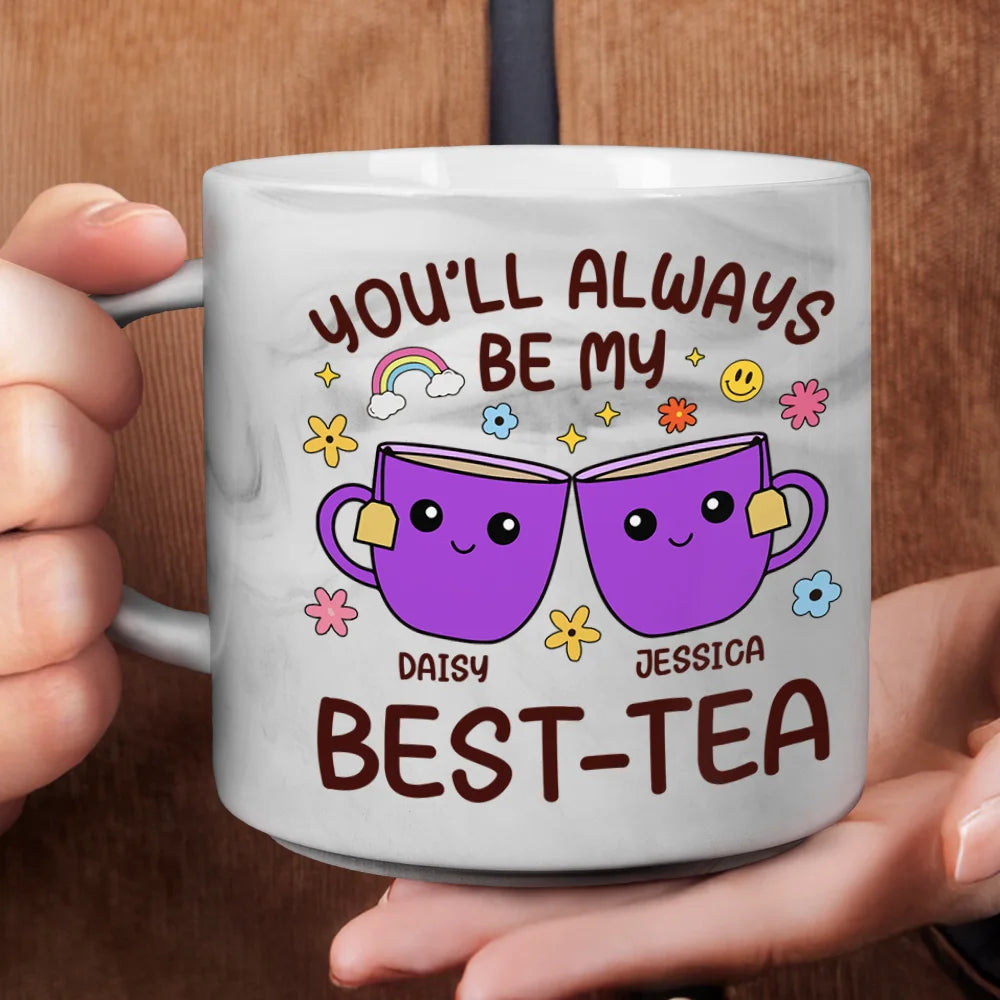 Gift For Bestie, Gifts For Colleagues, Gift For Sisters - You'll Always Be My Best-Tea Friends - Personalized Marble Mug
