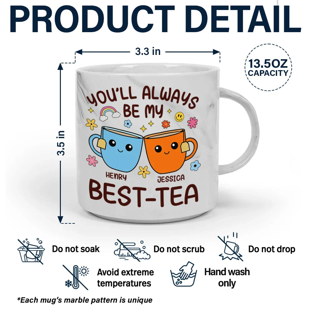 Gift For Bestie, Gifts For Colleagues, Gift For Sisters - You'll Always Be My Best-Tea Friends - Personalized Marble Mug
