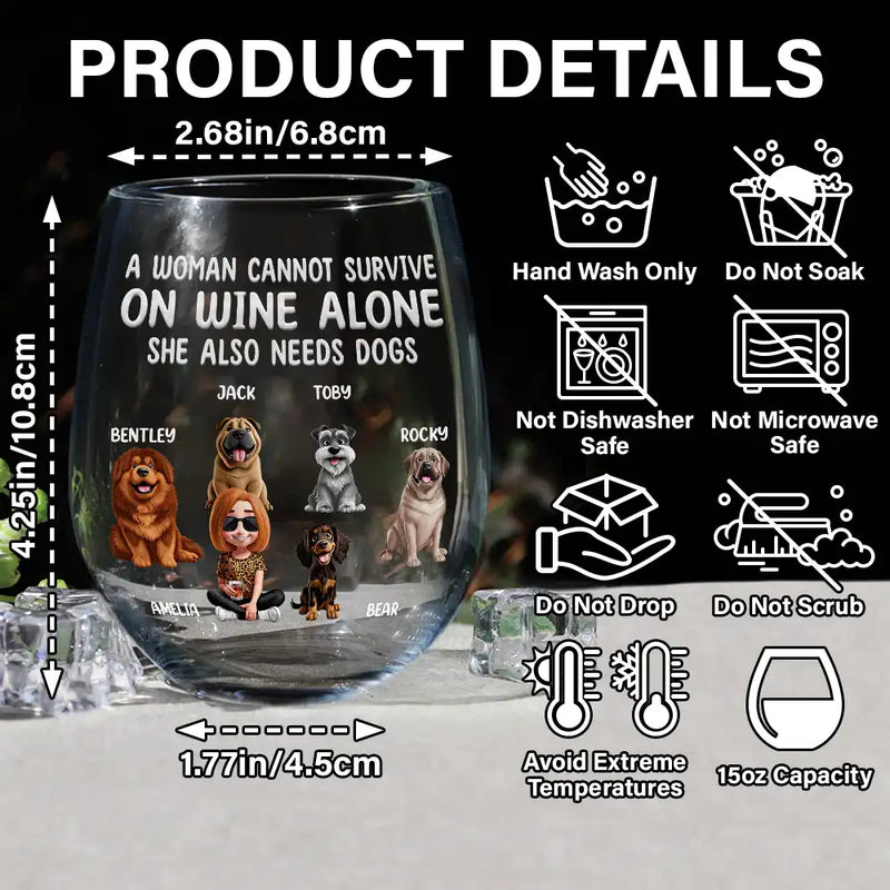 Dog Lovers, Dog Dad, Pet Lovers, Dog Mom - A Woman Cannot Survive On Wine Alone Dog Mom 3D Effect - Personalized Stemless Wine Glass
