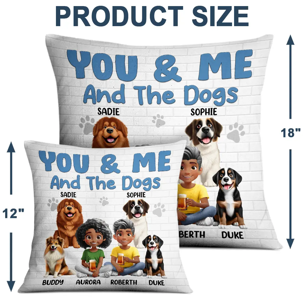 Dog Couple, Dog Lovers, Gift For Couples, Pet Lovers - You And Me And The Dogs Dog Mom Dog Dad - Personalized Pillow