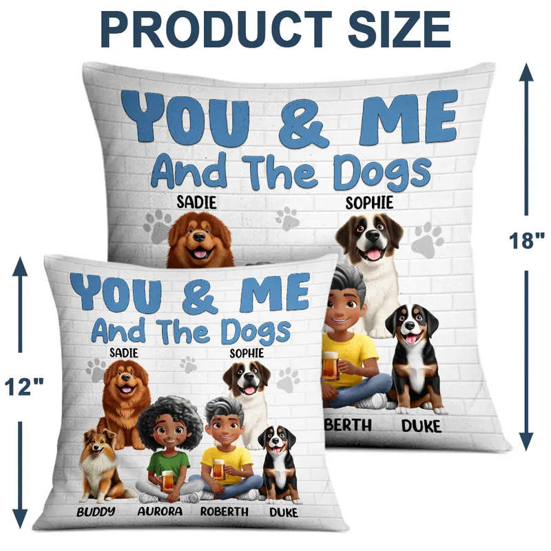 Dog Couple, Dog Lovers, Gift For Couples, Pet Lovers - You And Me And The Dogs Dog Mom Dog Dad - Personalized Pillow