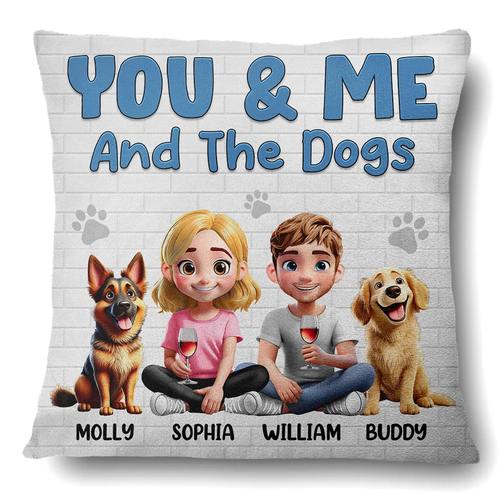 Dog Couple, Dog Lovers, Gift For Couples, Pet Lovers - You And Me And The Dogs Dog Mom Dog Dad - Personalized Pillow