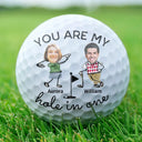 Golf, Couple's Hobby, Gift For Couples, Gift For Husband, Gift For Wife, Gift For  Boyfriend, Gift For Girlfriend - Custom Photo You Are My Hole In One Golf Couple - Personalized Golf Ball