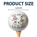 Golf, Couple's Hobby, Gift For Couples, Gift For Husband, Gift For Wife, Gift For  Boyfriend, Gift For Girlfriend - Custom Photo You Are My Hole In One Golf Couple - Personalized Golf Ball
