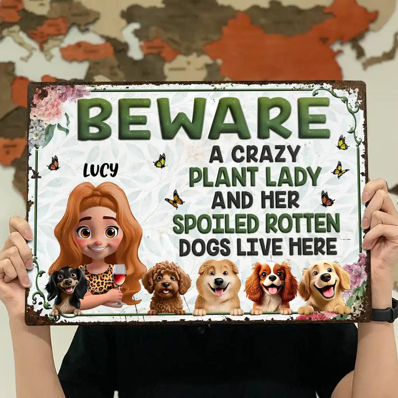 Funny,Gift For Women,Gift For Yourself,Dog Lovers,Dog Mom,Pet Lovers,Gardening,Gift For Wife,Mom's Hobby,Pet Mom,Gift For Mother - A Crazy Plant Lady & Her Spoiled Rotten Dogs Live Here Gardening - Personalized Classic Metal Signs
