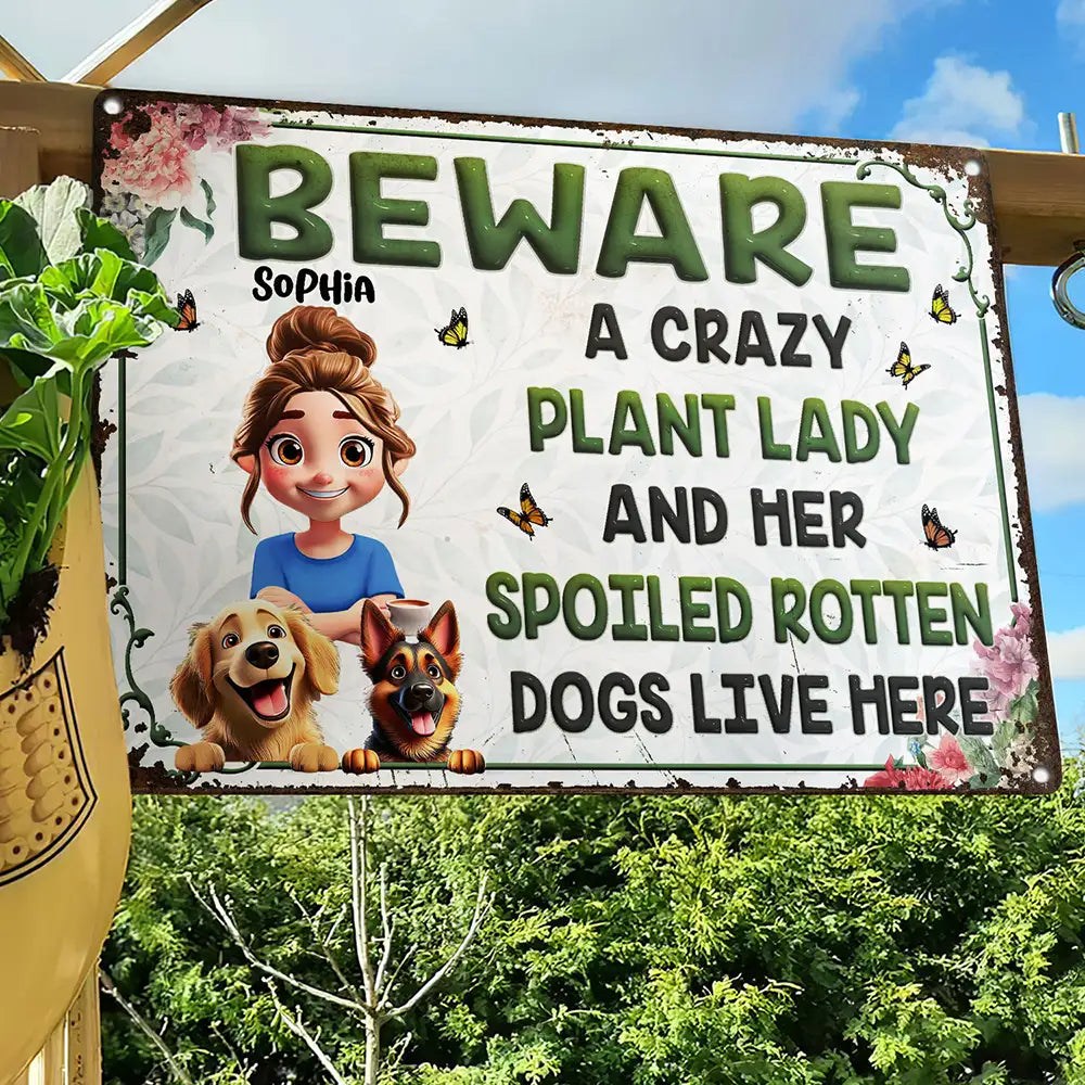 Funny,Gift For Women,Gift For Yourself,Dog Lovers,Dog Mom,Pet Lovers,Gardening,Gift For Wife,Mom's Hobby,Pet Mom,Gift For Mother - A Crazy Plant Lady & Her Spoiled Rotten Dogs Live Here Gardening - Personalized Classic Metal Signs
