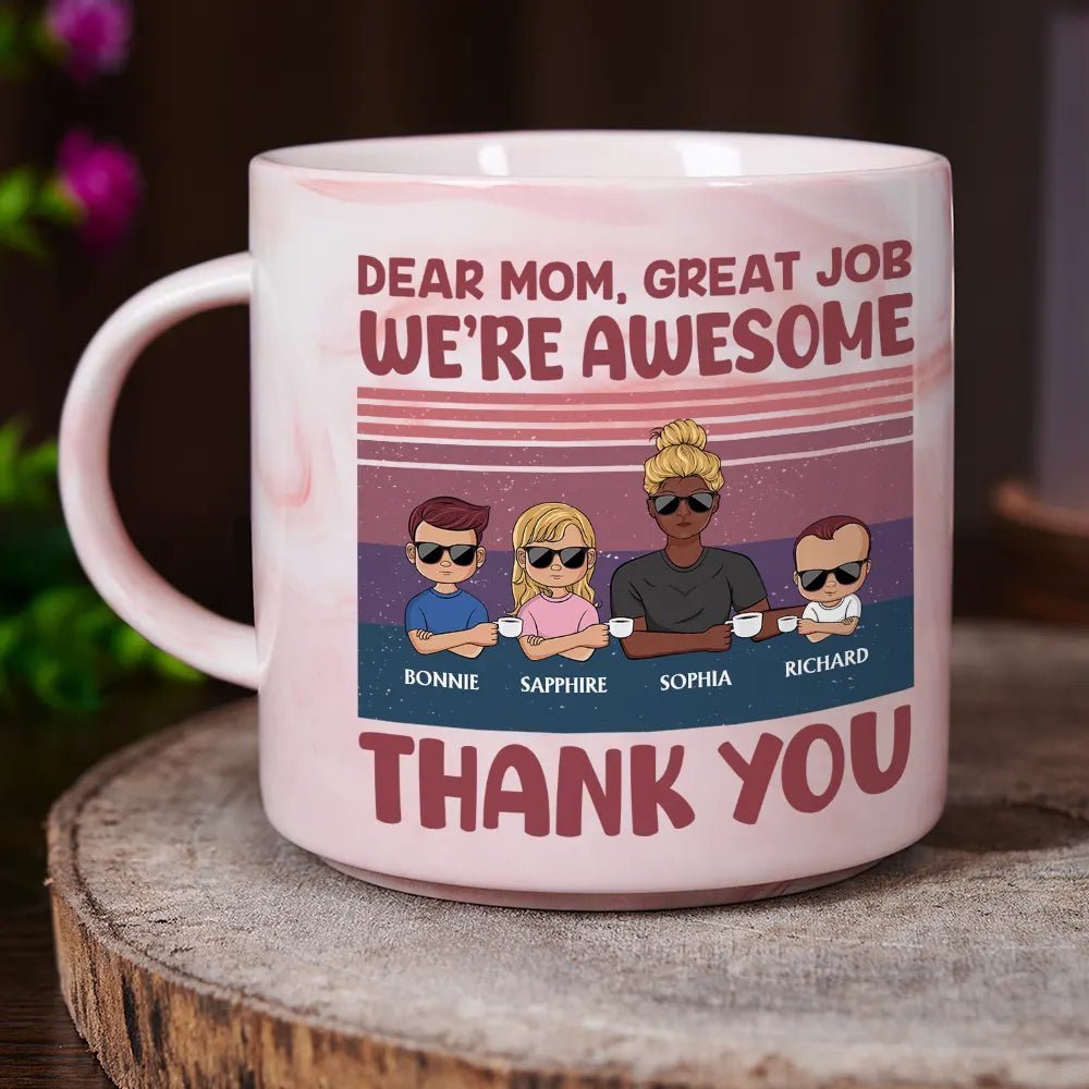 Funny, Gift For Mother, Mom - Children, Gift For Wife - Dear Mom Great Job We're Awesome Thank You - Personalized Marble Mug