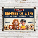 Dog Mom,Gift For Wife - Beware Of Wife Dogs Are Shady Husband Is Cool Pet Mom Dad - Personalized Classic Metal Signs