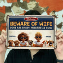 Dog Mom,Gift For Wife - Beware Of Wife Dogs Are Shady Husband Is Cool Pet Mom Dad - Personalized Classic Metal Signs