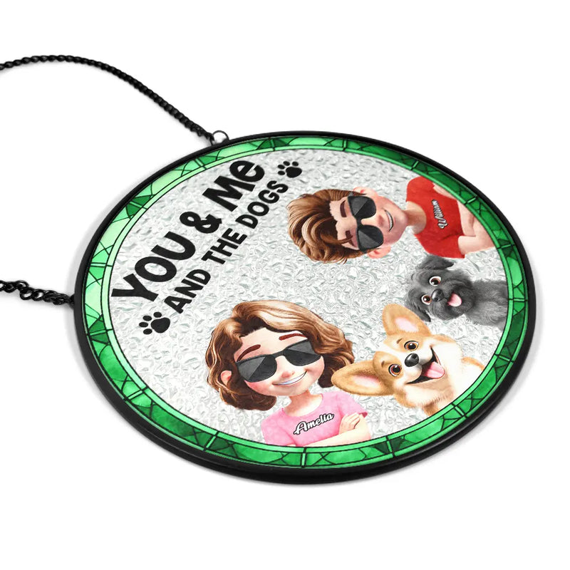 Happy,Dog Lovers,Pet Lovers,Dog Couple,Gift For Couples - You & Me & The Dogs Couple - Personalized Stained Glass Window Hanging Suncatcher
