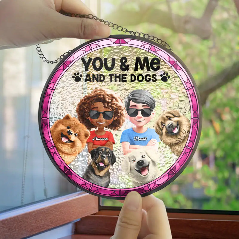 Happy,Dog Lovers,Pet Lovers,Dog Couple,Gift For Couples - You & Me & The Dogs Couple - Personalized Stained Glass Window Hanging Suncatcher
