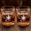 Funny,Gift For Yourself,Gift For Women,Gift For Men - What A Day Funny Man Woman - Personalized Whiskey Glass