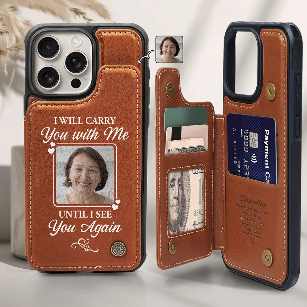 Custom Photo Memorial I Will Carry You With Me - Personalized Leather Flip Wallet Phone Case