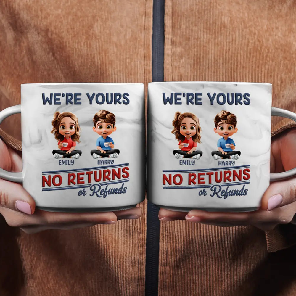 Funny,Parents,Gift For Grandparents,Gift For Mother,Gift For Father,Gift For Grandma,Gift For Grandpa - We're Yours No Returns Or Refunds Parents Grandparents - Personalized Marble Mug
