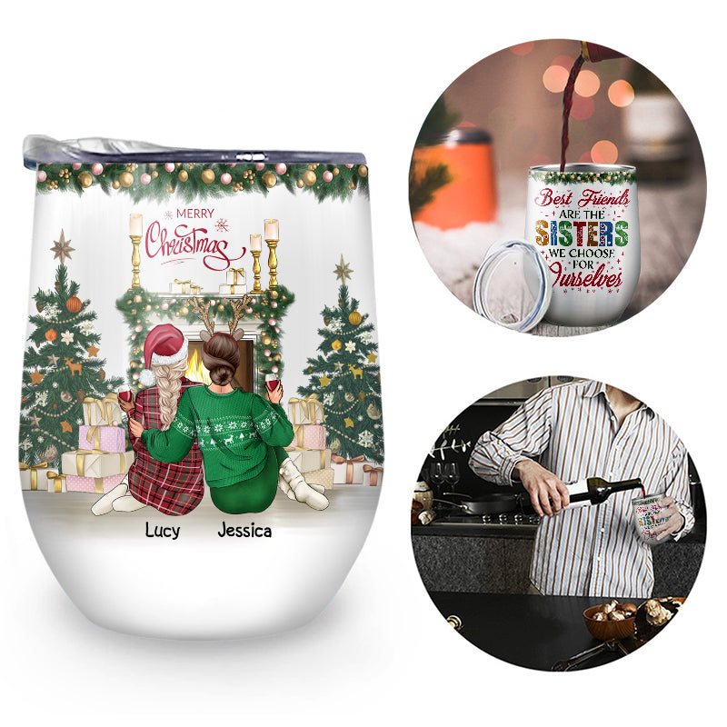Best Friends Are The Sisters We Choose For Ourselves - Christmas Gift For BFF - Personalized Custom Wine Tumbler