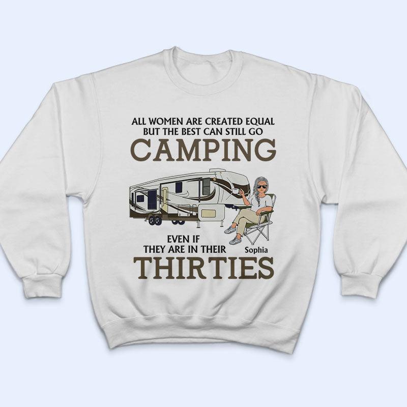 All Women Are Created Equal But The Best Can Still Go Camping - Personalized Custom T Shirt