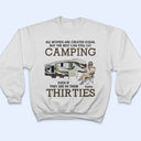 All Women Are Created Equal But The Best Can Still Go Camping - Personalized Custom T Shirt