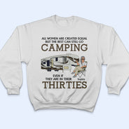 All Women Are Created Equal But The Best Can Still Go Camping - Personalized Custom T Shirt