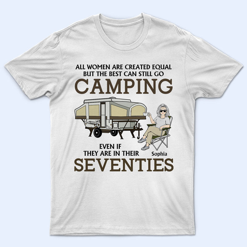 All Women Are Created Equal But The Best Can Still Go Camping - Personalized Custom T Shirt