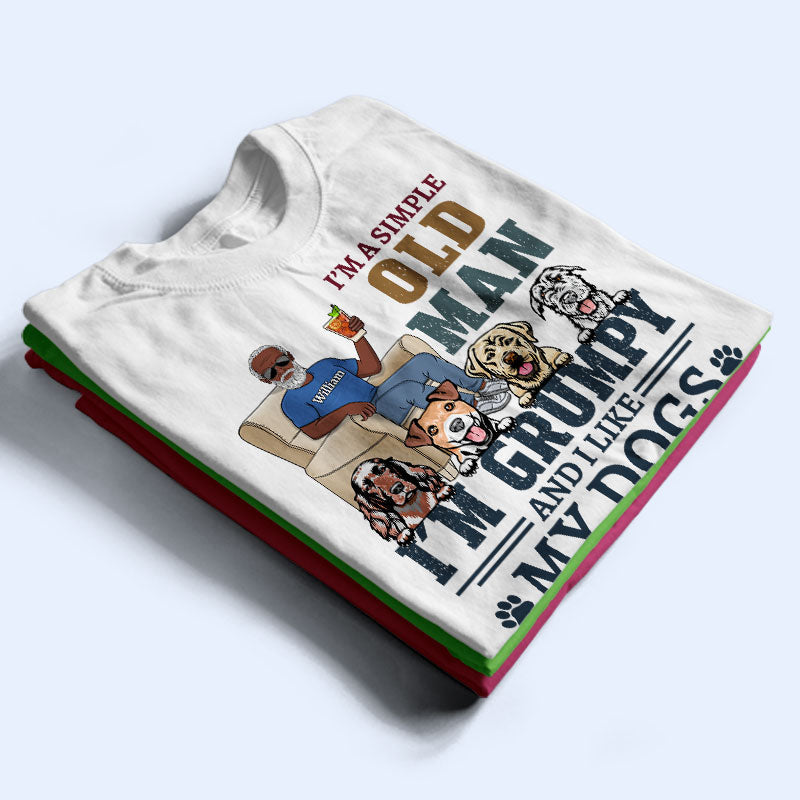 Je suis un vieil homme simple, je suis grincheux et j'aime mes chiens - Cadeau pour les papas de chiens - T-shirt personnalisé