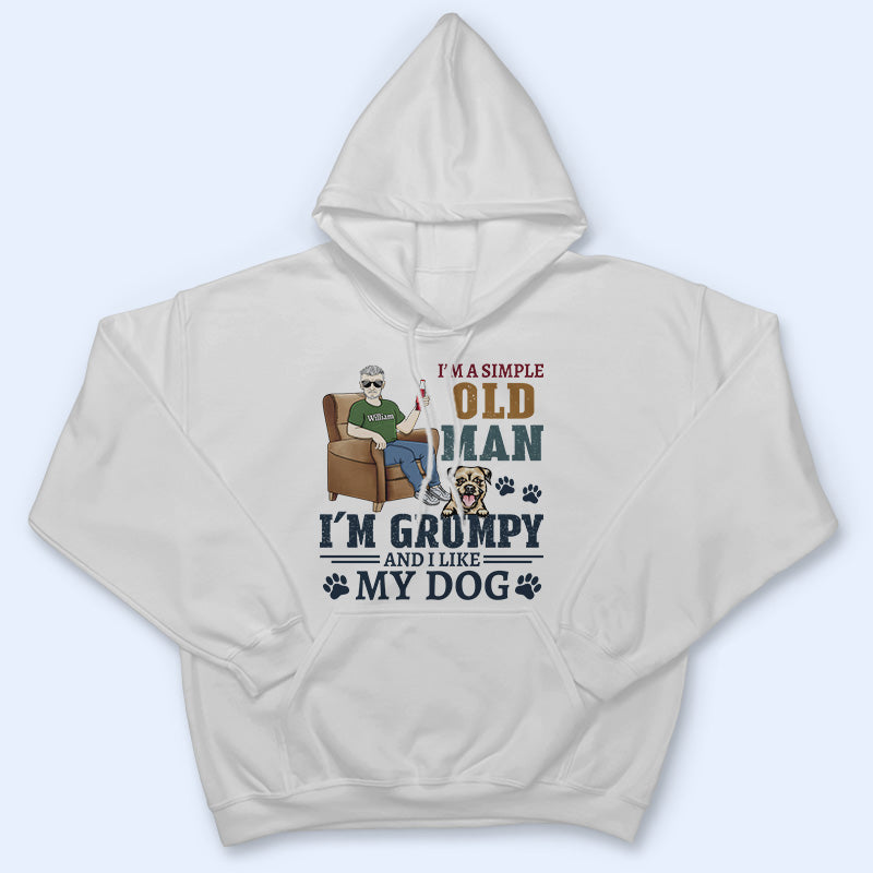 Je suis un vieil homme simple, je suis grincheux et j'aime mes chiens - Cadeau pour les papas de chiens - T-shirt personnalisé