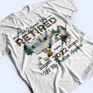 The Legend Has Retired Not My Problem Anymore Camping - Retirement Gift - Personalized Custom T Shirt