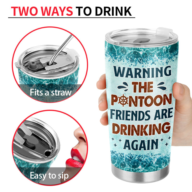 If I'm Drunk It's My Pontoon Friends' Fault Pontooning Bestie Lake Life - Personalized Custom Tumbler