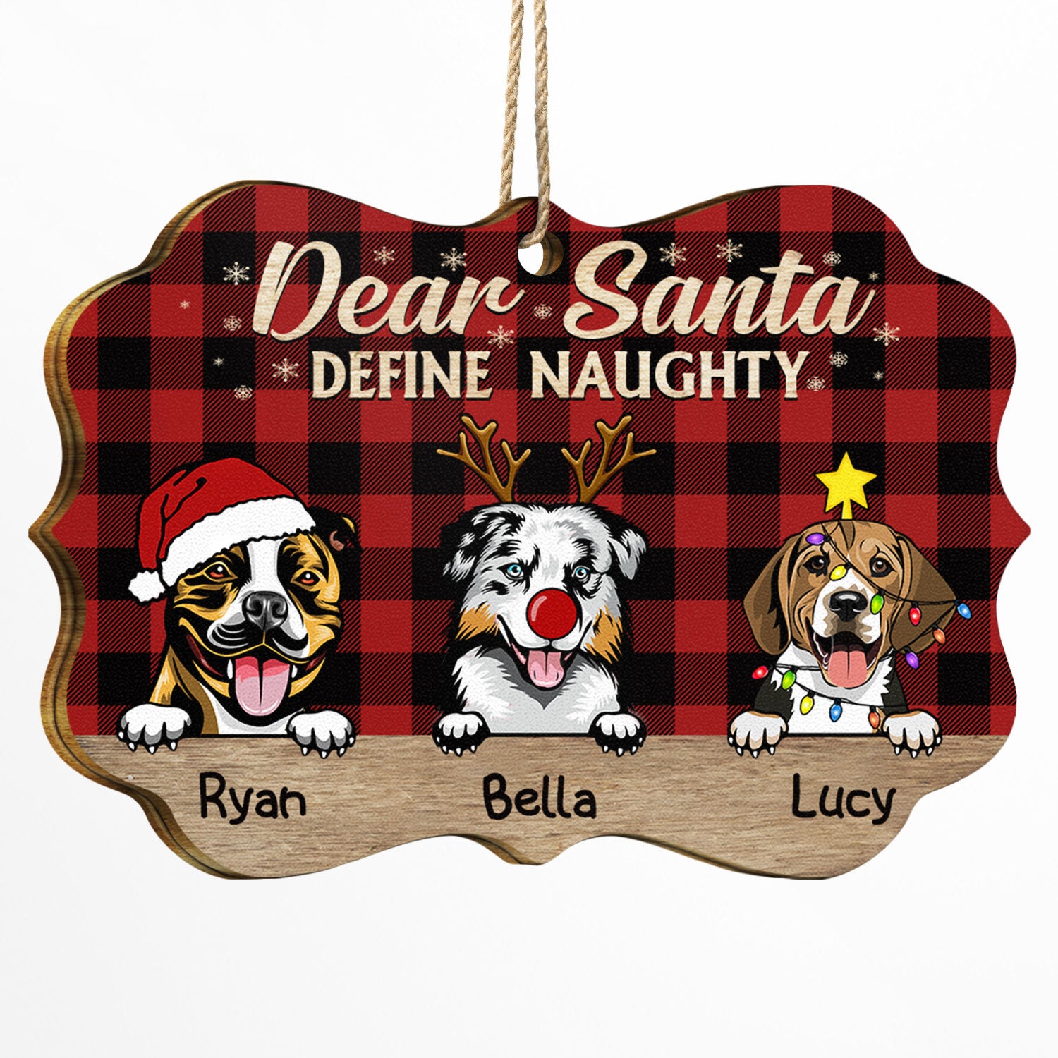 Dear Santa Define Naughty Christmas Dog - Christmas Gift For Dog Lovers - Personalized Wooden Ornament