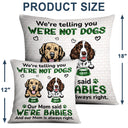 My Mom Said I‘m A Baby - Birthday, Loving, Funny, Gift For Dog Mom, Cat Mom, Cat Dad, Dog Dad, Pet Lover - Personalized Custom Pillow
