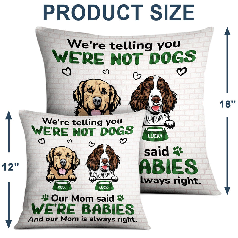 My Mom Said I‘m A Baby - Birthday, Loving, Funny, Gift For Dog Mom, Cat Mom, Cat Dad, Dog Dad, Pet Lover - Personalized Custom Pillow