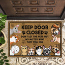 Keep Door Closed Don't Let The Dogs Out - Birthday, Housewarming Gift For Dog Lovers & Cat Lovers - Personalized Custom Doormat