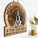 Keep Door Closed Don't Let The Dogs Out - Birthday, Housewarming Gift For Dog Lovers & Cat Lovers - Personalized Custom Shaped Wood Sign