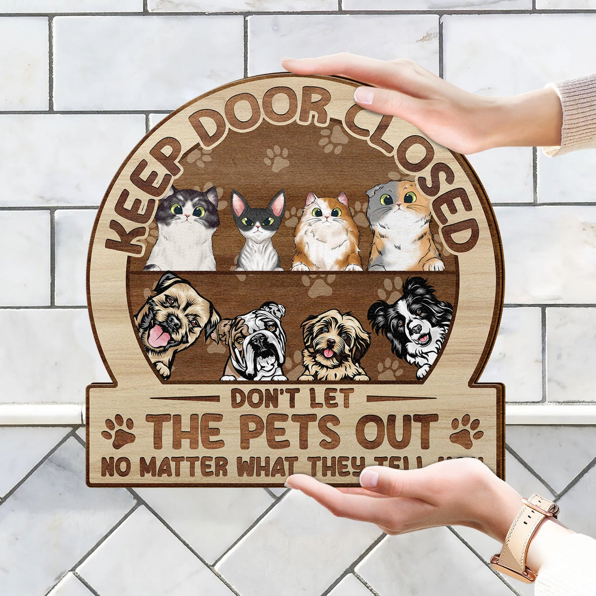 Keep Door Closed Don't Let The Dogs Out - Birthday, Housewarming Gift For Dog Lovers & Cat Lovers - Personalized Custom Shaped Wood Sign