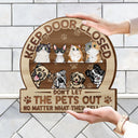 Keep Door Closed Don't Let The Dogs Out - Birthday, Housewarming Gift For Dog Lovers & Cat Lovers - Personalized Custom Shaped Wood Sign